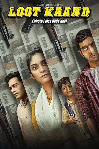 Download Loot Kaand | 2025 | Season 1 | Complete Hindi | Amazon MX Original WEB Series | 480p 720p 1080p