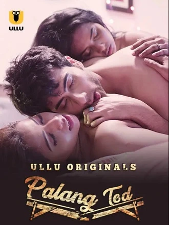 Download [18+] Naye Padosi – Palangtod | 2021 | Season 1 | Hindi Complete | Ullu Originals | WEB Series 480p 720p 1080p